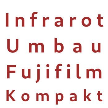 Infrarot Umbau Service Fujifilm Kompakt