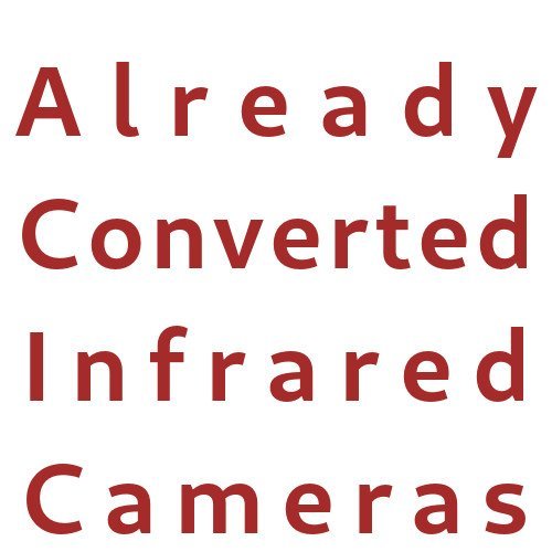 Already Converted Infrared Cameras