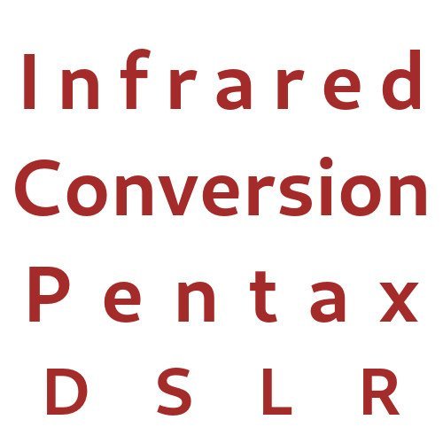 Infrared Conversion Pentax DSLR Cameras