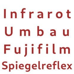Infrarot Umbau Service Fujifilm Spiegelreflex