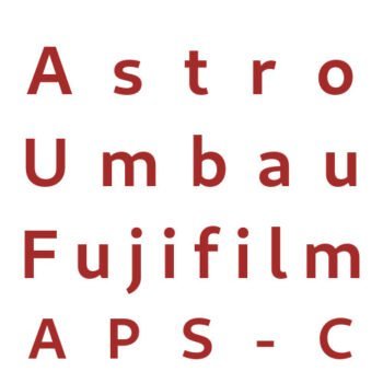 Astro Umbau Fujifilm APS-C