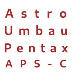 Astro Umbau Pentax APS-C