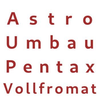 Astro Umbau Pentax APS-C